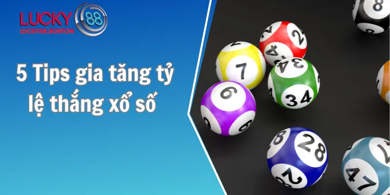 5 Tips gia tăng tỷ lệ thắng xổ số