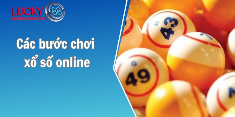 Các bước chơi xổ số online đúng quy trình