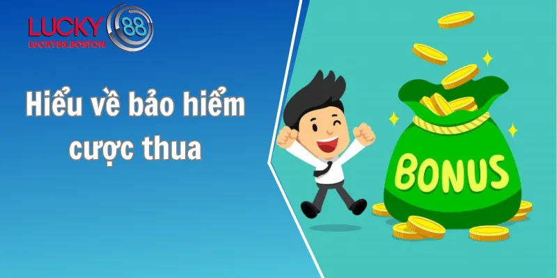 Hiểu về bảo hiểm cược thua