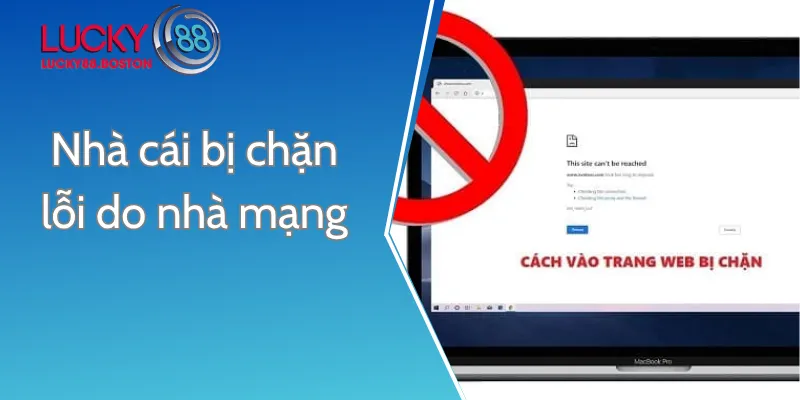 Nhà cái bị chặn lỗi do nhà mạng