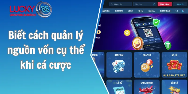 Biết cách quản lý nguồn vốn cụ thể khi cá cược