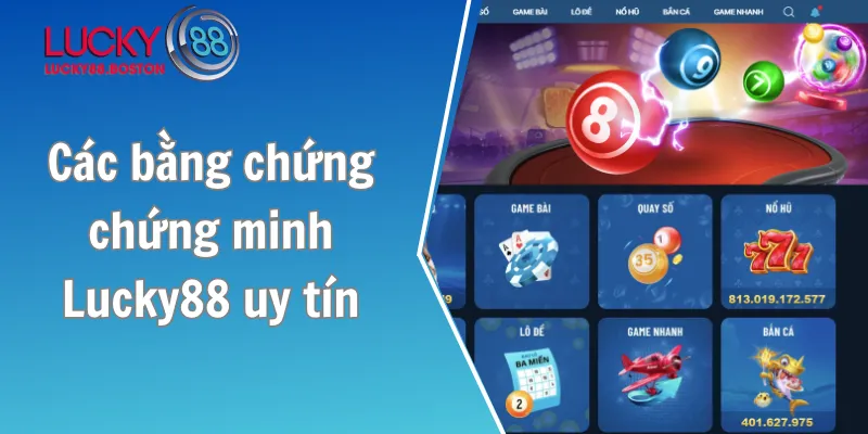 Các bằng chứng chứng minh Lucky88 uy tín