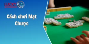 Cách chơi Mạt Chược