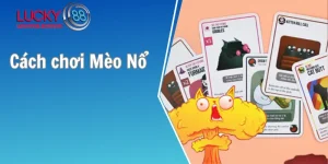 Cách chơi Mèo Nổ