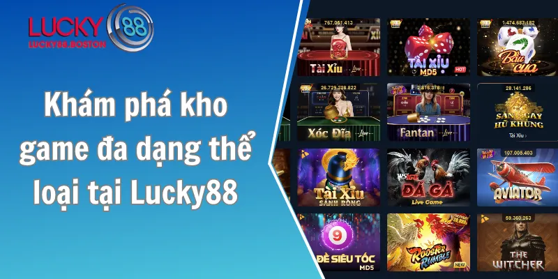 Khám phá kho game đa dạng thể loại tại Lucky88