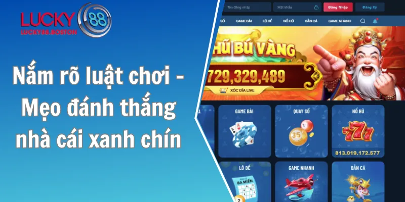 Nắm rõ luật chơi - Mẹo đánh thắng nhà cái xanh chín