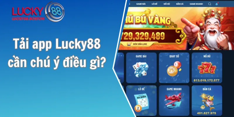 Tải app Lucky88 cần chú ý điều gì?