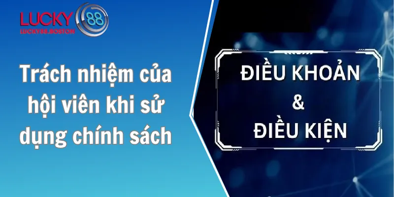 Trách nhiệm của hội viên khi sử dụng chính sách