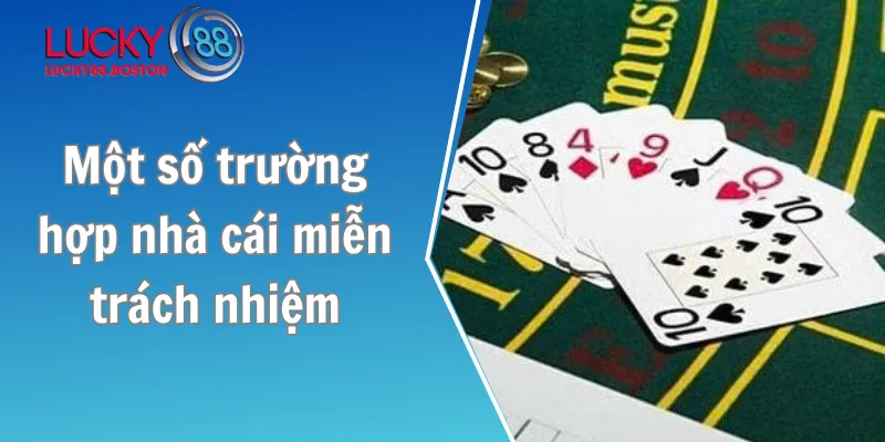 Một số trường hợp nhà cái miễn trách nhiệm